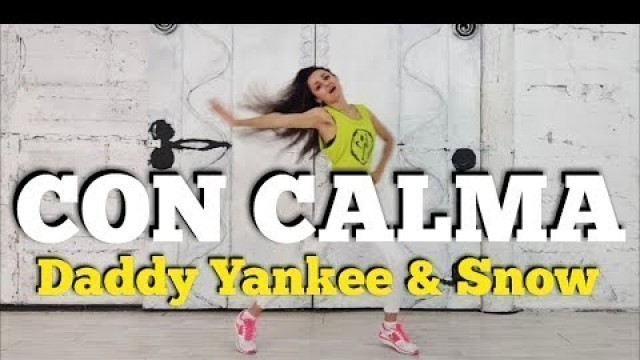 'CON CALMA - Daddy Yankee & Snow | ZIN 80 | ZUMBA Fitness'