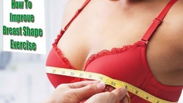 'How To Improve Breast Shape Exercise | Breast Lifting Exercises At Home'