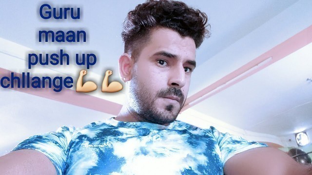 'Guru maan push up challenge accepted .40 push up complete by kishan sharma fitness.'