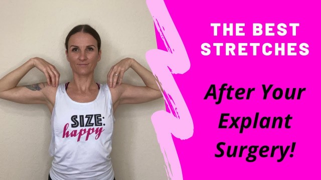 'Exercise After Breast Surgery | Stretches After Explant Surgery | Breast Implant Illness'