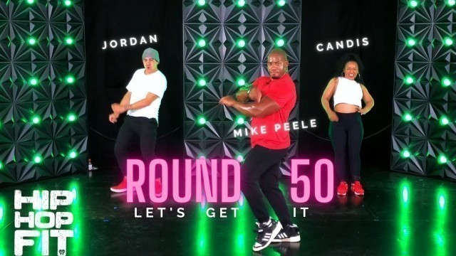 '30min Hip-Hop Fit Cardio Dance Workout \"Round 50\" | Mike Peele'