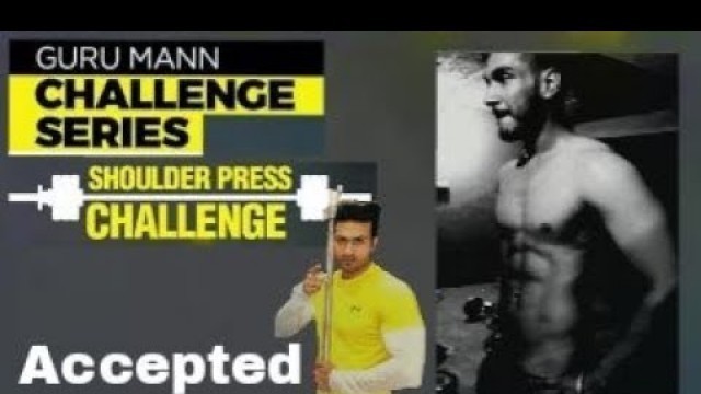 'guru maan shoulder press  challenge accepted'