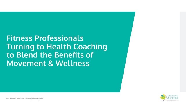 'Fitness Professionals Turning to Health Coaching to Blend the Benefits of Movement & Wellness'