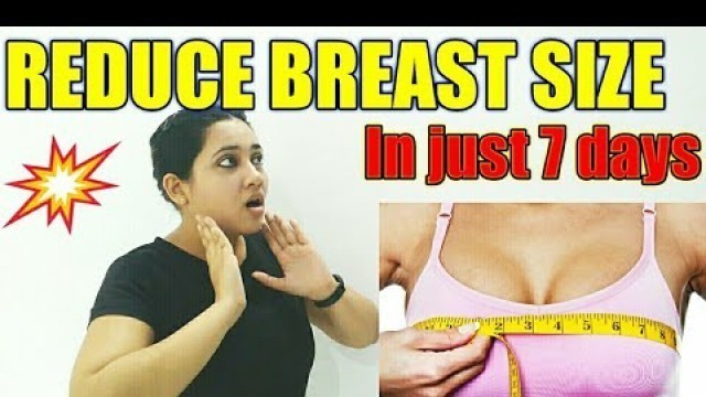 'REDUCE BREAST SIZE || 7 DAY CHALLENGE || REDUCE CUP SIZE FAST AT HOME'