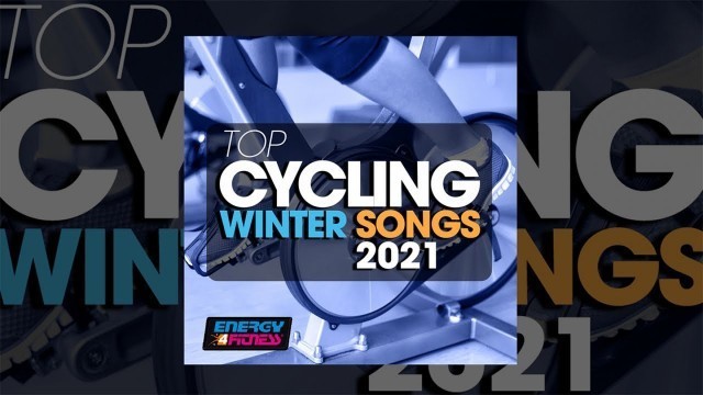 'E4F - Top Cycling Winter Songs 2021 - Fitness & Music 2021'