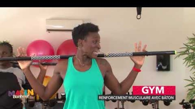 'Matin Bonheur Gym: Renforcement musculaire avec bâton par le coach KHADY'