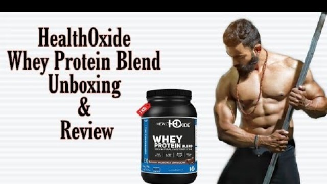 'HealthOxide Whey Protein Blend Review & Unboxing | मराठी | SKP Fitness'