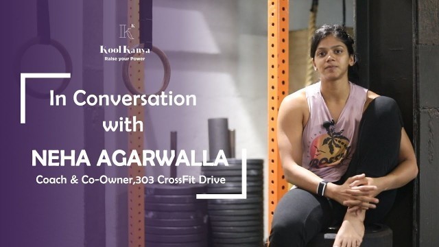 'Neha Agarwalla\'s journey as a weightlifter and as a fitness coach.'