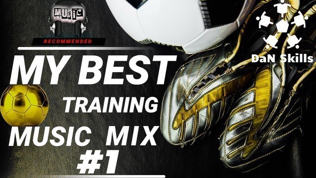 'My Best Football/Soccer Training Music Mix #1