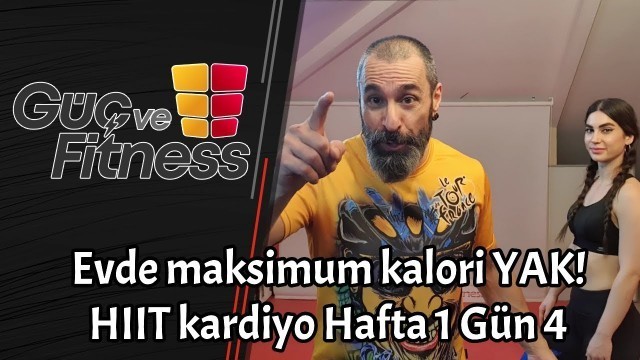 'Evde Maksimum kalori YAK - HIIT Kardiyo Hafta 1 Gün 4'