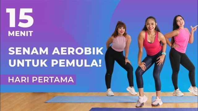 '7 Hari Bakar Lemak dengan Senam Aerobik! Cuma 15 Menit dan Cocok untuk Pemula | Hari Pertama'