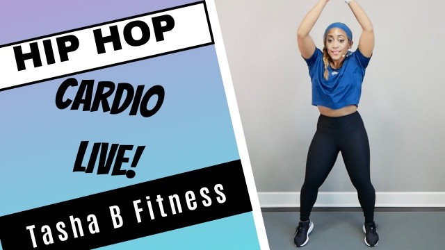 '!!HIP HOP Cardio Dance LIVE Workout!! Tasha B Fitness Dance Workout'