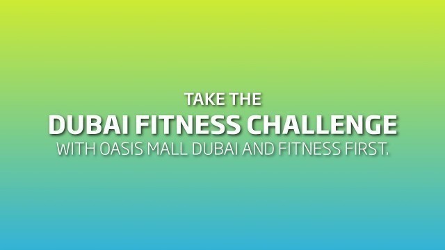 'Fitness Challenge with FItness First at Oasis Mall Dubai'