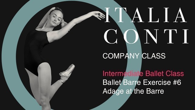 'Ballet Class - Intermediate Ballet Barre Exercise #6 - Adage at the Barre - ICV'