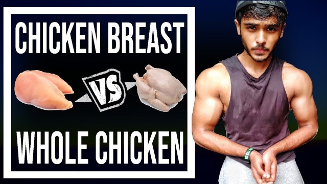 'Chicken breast vs whole chicken | Which is best for your fitness goals|'