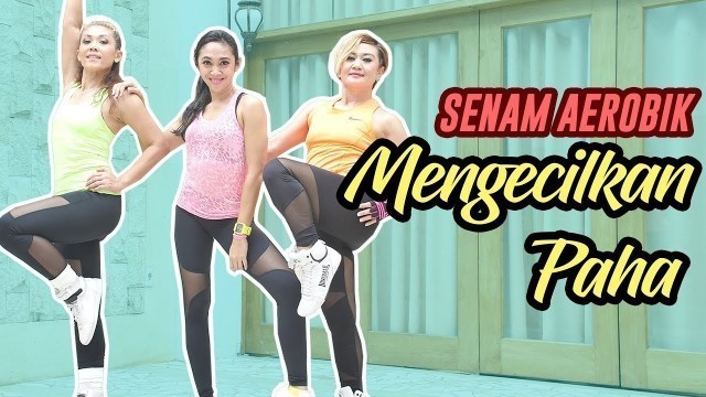 'Senam Aerobik Mengecilkan Paha Dengan Cepat Untuk Pemula'