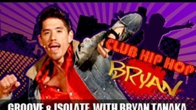 'Bryan Tanaka: Groove & Isolate Dance Workout- Club Hip Hop'