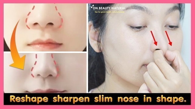 'How to Reshape, Sharpen and Slim down fat nose in shape (No surgery) | Nose exercise.'